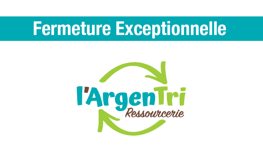 Fermeture Exceptionnelle de l'Argentri